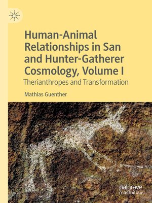 cover image of Human-Animal Relationships in San and Hunter-Gatherer Cosmology, Volume I